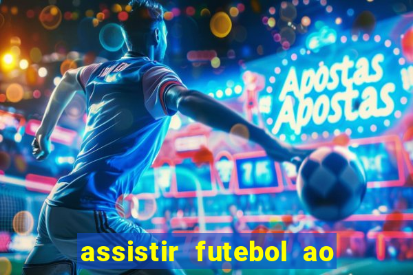 assistir futebol ao vivo sem virus